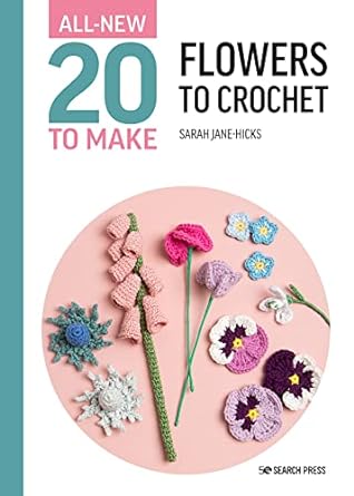 20 to Make: Flowers to Crochet