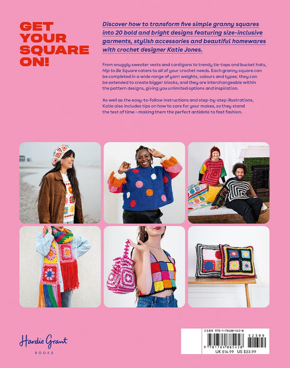 Hip to be Square: 20 Contemporary Crochet Designs Using 5 Simple Squares