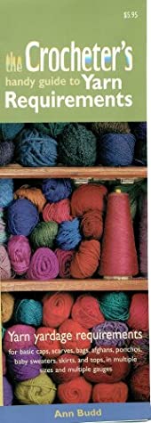 Crocheter's Handy Guide to Yarn by Ann Budd