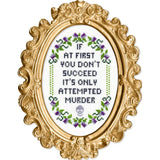 If At First You Don't Succeed Cross Stitch Kit from Subversive Cross Stitch