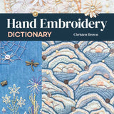 Hand Embroidery Dictionary by Christen Brown