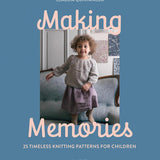 Making Memories: 25 Timeless Knitting Patterns for Children