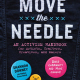 Let's Move the Needle: An Activism Handbook for Artists, Crafters, Creatives, and Makers