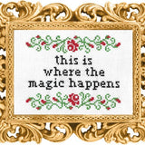 This Is Where the Magic Happens Cross Stitch Kit from Subversive Cross Stitch