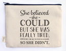 Ellembee Gift Sassy Zipper Pouch she believed