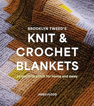 Brooklyn Tweed's Knit & Crochet Blankets Book