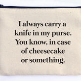 Ellembee Gift Sassy Zipper Pouch cheesecake knife