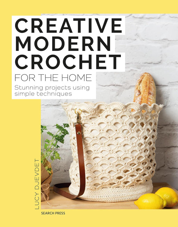 Creative Modern Crochet for the Home: Stunning projects using simple techniques