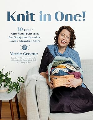 Knit in One!: 30 Clever One-Skein Patterns for Gorgeous Beanies, Socks, Shawls & More﻿