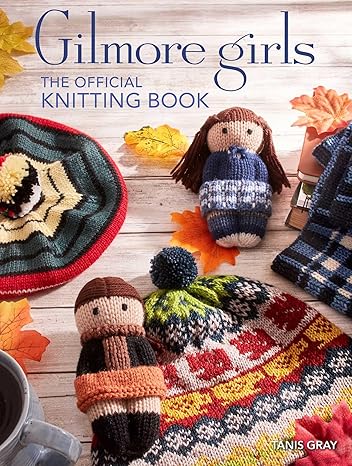 Gilmore Girls - The Official Knitting Book