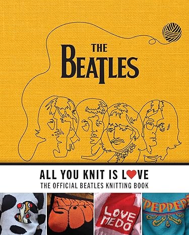 The Beatles - All You Knit is Love