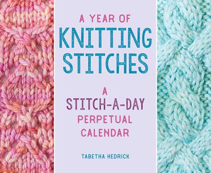 A Year of Knitting Stitches Perpetual Calendar  Cowgirl Yarn