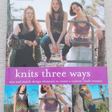 Knits Three Ways: Mix and Match Design Elements to Create a Custom-Made Sweater