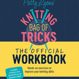 Patty Lyons' Knitting Bag of Tricks: The Official Workbook