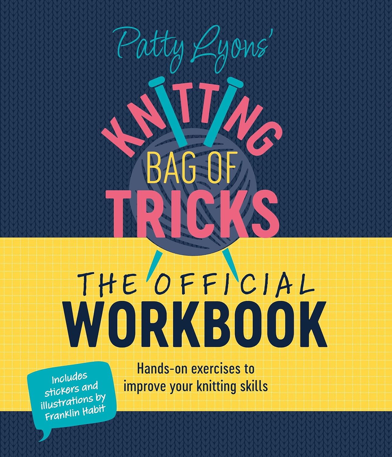 Patty Lyons' Knitting Bag of Tricks: The Official Workbook