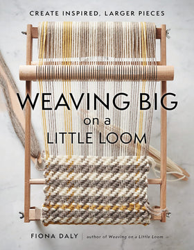 Weaving Big on a Little Loom
