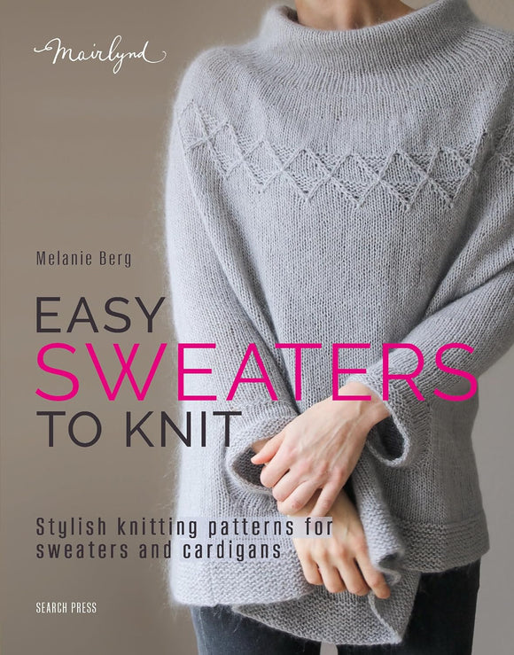 Easy Sweaters to Knit: Stylish knitting patterns for sweaters and cardigans