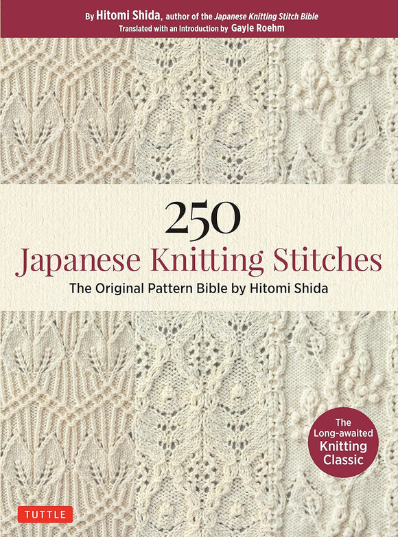 250 Japanese Knitting Stitches: The Original Pattern Bible by