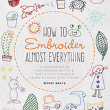How to Embroider Almost Everything