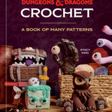 Dungeons & Dragons Crochet: A Book of Many Patterns