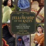 Fellowship of the Knits: The Unofficial Lord of the Rings Knitting Book