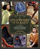 Fellowship of the Knits: The Unofficial Lord of the Rings Knitting Book