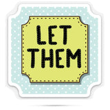 Ellembee "Let Them" Sticker
