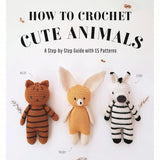 How to Crochet Cute Animals: A Step-by-Step Guide with 15 Patterns