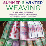 The Magic of Summer and Winter Weaving by Susan Kesler-Simpson