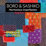 Boro & Sashiko, Harmonious Imperfection by Shannon Mullett-Bowlsby