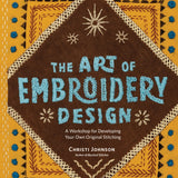 The Art of Embroidery Design: A Workshop for Developing Your Own Original Stitching