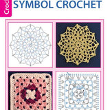 Complete Guide to Symbol Crochet by Leisure Arts