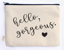 Ellembee Gift Sassy Zipper Pouch hello gorgeous