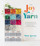 Book cover of 'The Joy of Yarn' by Marie Greene with yarn colors and storage boxes on a white background.