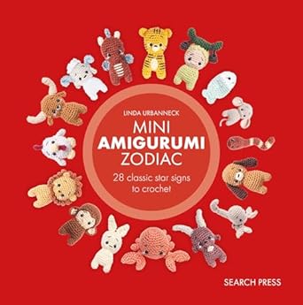 Mini Amigurumi Zodiac: 28 Classic Star Signs to Crochet Book