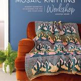 Mosaic Knitting Workshop: Modern Geometric Accessories for You and Your Home