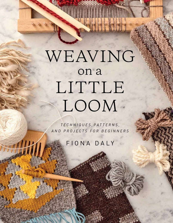 Book cover of 'Weaving on a Little Loom' by Fiona Daly with weaving materials on a marble surface.