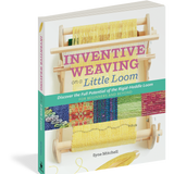 Inventive Weaving On A Little Loom cover