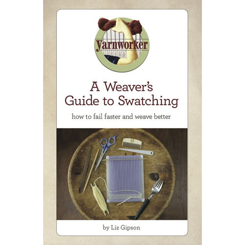 A Weaver's Guide to Swatching Book