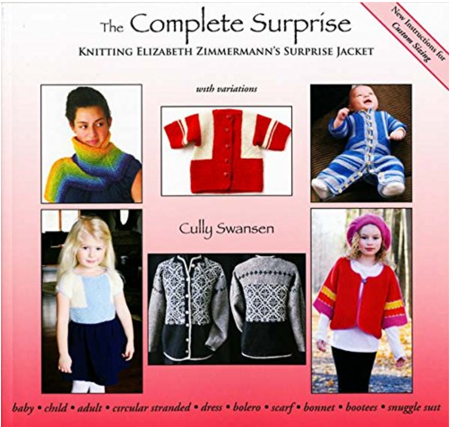 Complete Surprise: Knitting Elizabeth Zimmermann's Surprise Jacket