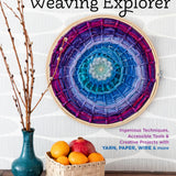 The Weaving Explorer by Deborah Jarchow and Gwen W. Steege