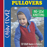 Cabin Fever: Hoodies & Pullovers Pattern Booklet