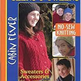 Cabin Fever: Teen & Tweens No-Sew Knitting Pattern Booklet