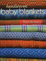 Handwoven Baby Blankets Book: Tom Knisely