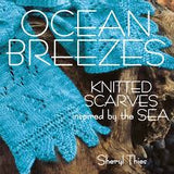 Ocean Breezes: Knitted Scarves Inspired by the Sea