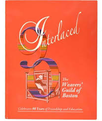 Interlaced: The Weavers' Guild of Boston Celebrates 90 Years of Friendship and Education Book