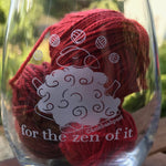 Knitbaahpurl Wine Glass for the zen of it