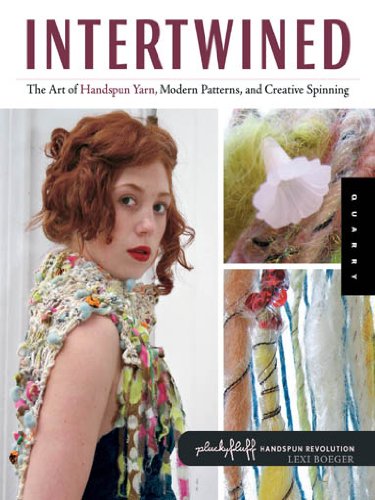 Intertwined: The Art of Handspun Yarn, Modern Patterns, and Creative Spinning
